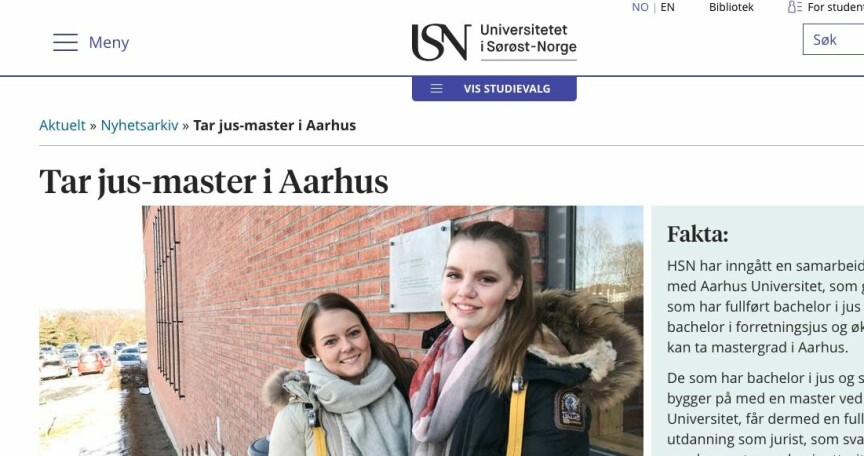 Artikkel på nettsidene til Universitetet i Sørøst-Norge (USN). Denne type informasjon har medført at studentene mener de har vært i god tro når de har trodd at de var garantert plass på master på Aarhus universitet etter bacheloren i jus på USN.