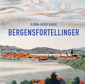 Bergensfortellinger av Bjørn Bagge