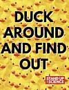bilde av mange badeender med teksten: duck around and find out